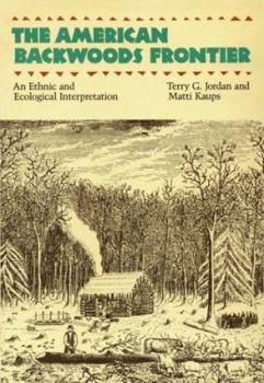 Paperback The American Backwoods Frontier: An Ethical and Ecological Interpretation Book