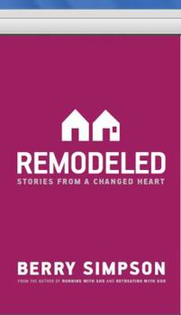 Paperback Remodeled: Stories From a Changed Heart Book