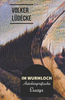 Paperback Im Wurmloch: Autobiografische Essays [German] Book