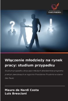 Paperback Wlączenie mlodzieży na rynek pracy: studium przypadku [Polish] Book