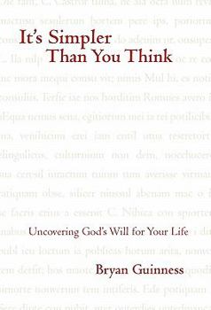 Paperback It s Simpler Than You Think: Uncovering God s Will for Your Life Book