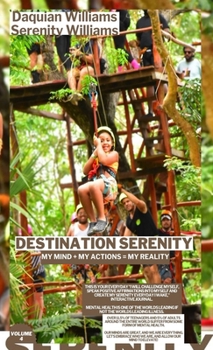 Hardcover Destination Serenity: My Mind + My Actions = My Reality Book