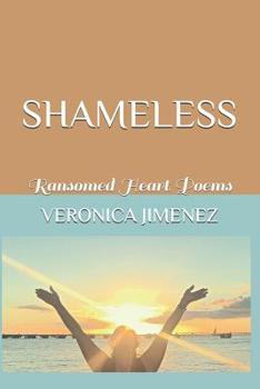 Paperback Shameless: Ransomed Heart Poems Book
