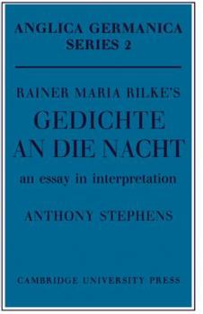 Paperback Rainer Maria Rilke's 'Gedichte an Die Nacht': An Essay in Interpretation Book