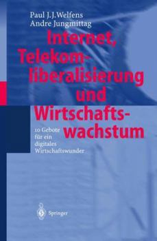 Paperback Internet, Telekomliberalisierung Und Wirtschaftswachstum: 10 Gebote Für Ein Digitales Wirtschaftswunder [German] Book