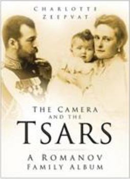 Paperback The Camera and the Tsars: The Romanov Family in Photgraphs Book