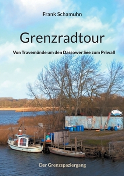 Paperback Grenzradtour: Von Travemünde um den Dassower See zum Priwall [German] Book
