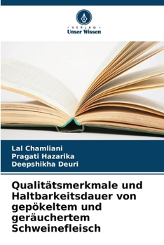 Paperback Qualitätsmerkmale und Haltbarkeitsdauer von gepökeltem und geräuchertem Schweinefleisch [German] Book