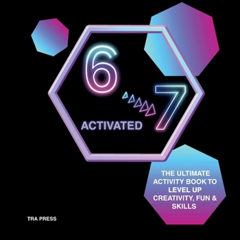 Paperback 6 7 Activated: The ultimate activity book to level up creativity, fun and skills Book