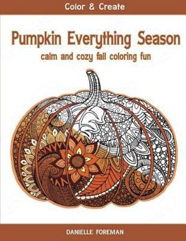 Paperback Pumpkin Everything Season: Calm & Cozy Fall Coloring Fun Book