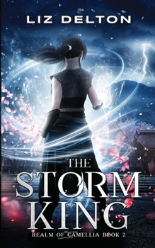 The Storm King - Book #2 of the Realm of Camellia