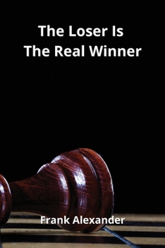 Paperback The Loser Is The Real Winner Book