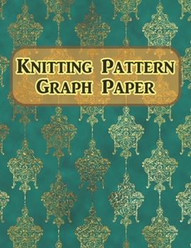 Knitting Pattern Graph Paper: 120 Pages, 4:5 Ratio Graph Paper, 8.5" X 11" Notebook