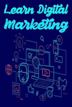 Paperback Learn Digital Marketing: Learn SEO, SMO, PPC and Digital Marketing strategy course Book