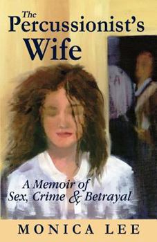 Paperback The Percussionist's Wife: A Memoir of Sex, Crime & Betrayal Book