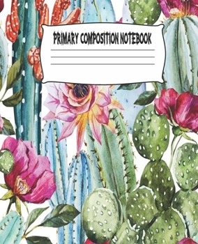 Paperback Primary Composition Notebook: Cactus Primary Composition Notebook with Drawing Space, draw and write journal, Dotted Mid line and Picture Space, Com Book