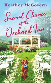 Second Chance at the Orchard Inn - Book #2 of the Orchard Inn