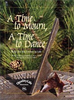 Paperback A Time to Mourn, a Time to Dance: Help for the Losses in Life Book