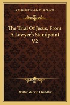 Paperback The Trial Of Jesus, From A Lawyer's Standpoint V2 Book