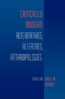 Paperback Critically Modern: Alternatives, Alterities, Anthropologies Book