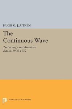 Paperback The Continuous Wave: Technology and American Radio, 1900-1932 Book