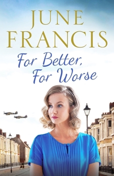 Paperback For Better, For Worse: A Second World War saga of love and heartache Book