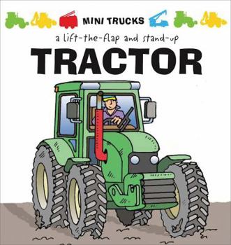 Hardcover Mini Trucks: Tractor: A Lift-The-Flap and Stand-Up Book