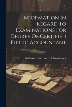 Paperback Information In Regard To Examinations For Degree Of Certified Public Accountant Book