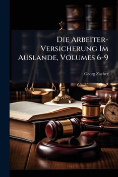 Paperback Die Arbeiter-Versicherung Im Auslande, Volumes 6-9 [German] Book