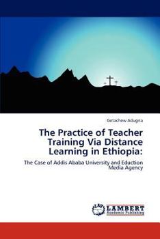 Paperback The Practice of Teacher Training Via Distance Learning in Ethiopia Book