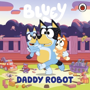 Paperback Bluey: Daddy Robot Book