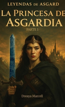 Hardcover Leyendas de Asgard, La Princesa de Asgardia Parte 1 Book