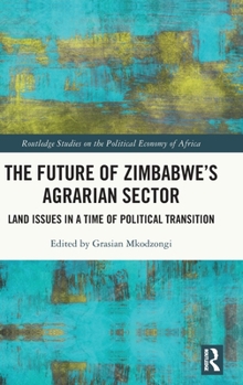The Future of Zimbabwe's Agrarian Sector
