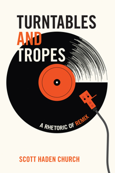 Paperback Turntables and Tropes: A Rhetoric of Remix Book
