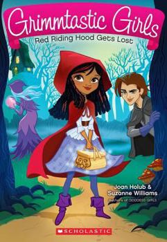 Red Riding Hood Gets Lost - Book #2 of the Grimmtastic Girls