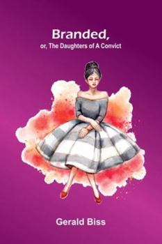 Paperback Branded, Or, The Daughters Of A Convict Book