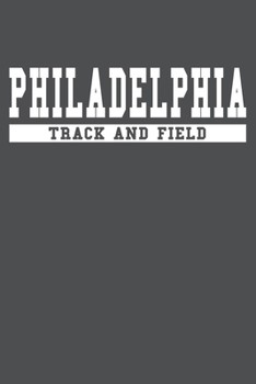 Philadelphia Track And Field: American Campus Sport Lined Journal Notebook