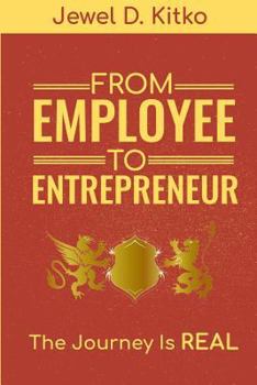 Paperback From Employee to Entrepreneur: The Journey Is Real Book