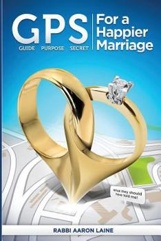 Paperback GPS For a Happier Marriage: Marriage techniques that work Book
