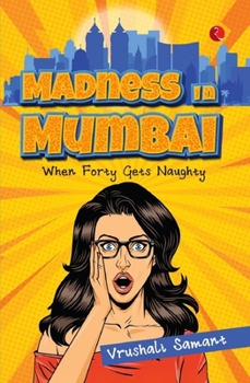Paperback Madness in Mumbai: When Forty Gets Naughty Book