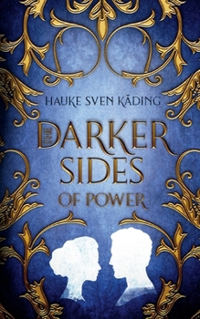 Paperback The Darker Sides of Power: Historical Fiction Book