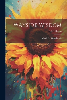 Paperback Wayside Wisdom: A Book For Quiet People Book