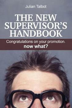 Paperback The New Supervisor's Handbook: Congratulations on your promotion. Now what? Book