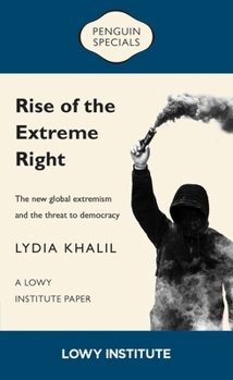 Paperback Rise of the Extreme Right: A Lowy Institute Paper: Penguin Special: The New Global Extremism and the Threat to Democracy Book