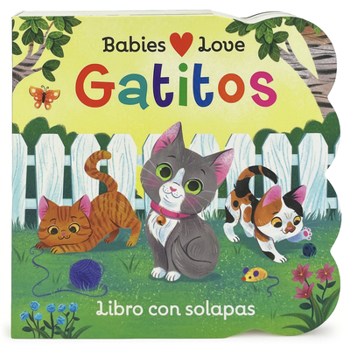 Board book Babies Love Gatitos / Babies Love Kittens (Spanish Edition) [Spanish] Book