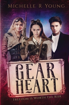 Paperback Gear Heart: Freedom is Worth the Risk Book