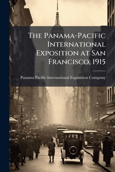 Paperback The Panama-Pacific International Exposition at San Francisco, 1915 Book