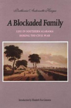 A Blockaded Family: Life in Southern Alabama During the Civil War
