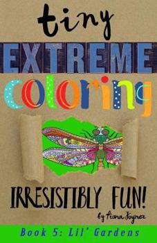 Paperback Tiny Extreme Coloring: Lil' Gardens Book