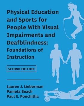 Paperback Physical Education and Sports for People With Visual Impairments and Deafblindness: Foundations of Instruction Book